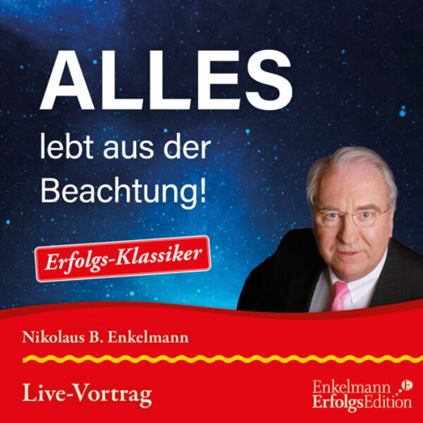 Alles lebt aus der Beachtung!